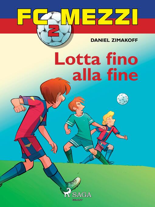 Title details for FC Mezzi 2--Lotta fino alla fine by Daniel Zimakoff - Wait list